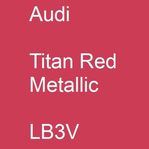 Audi, Titan Red Metallic, LB3V.